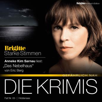 [German] - Das Nebelhaus - BRIGITTE Hörbuch-Edition - Starke Stimmen 'Die Krimis - Gefährlich nah' (Gekürzt)