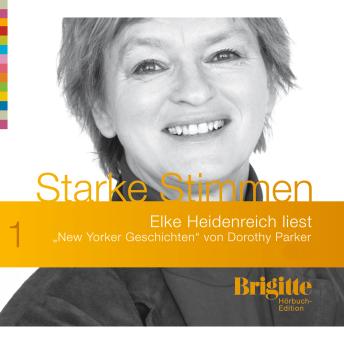 [German] - New Yorker Geschichten - BRIGITTE Hörbuch-Edition - Starke Stimmen - Starke Frauen lesen ausgewählte Literatur (1) - (Gekürzt)