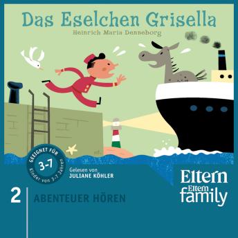 [German] - Das Eselchen Grisella - ELTERN - Abenteuer hören (Ungekürzt)