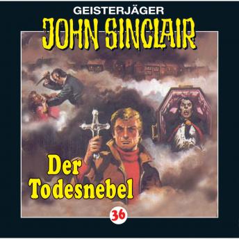 [German] - John Sinclair, Folge 36: Der Todesnebel