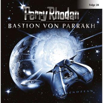 [German] - Perry Rhodan, Folge 28: Bastion von Parrakh