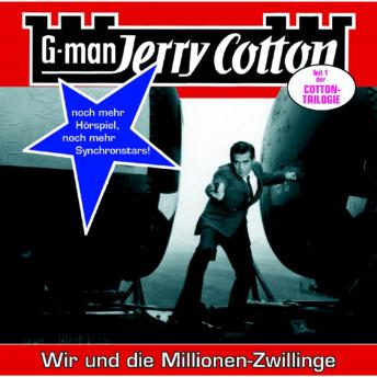 [German] - Jerry Cotton, Folge 14: Wir und die Millionen-Zwillinge