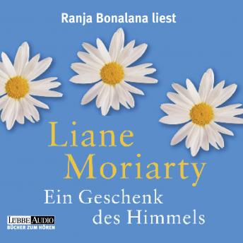 Ein Geschenk des Himmels, Audio book by Liane Moriarty