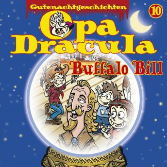[German] - Opa Draculas Gutenachtgeschichten, Folge 10: Buffalo Bill