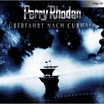 [German] - Perry Rhodan, Folge 10: Überfahrt nach Curhafe