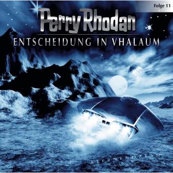 [German] - Perry Rhodan, Folge 11: Entscheidung in Vhalaum