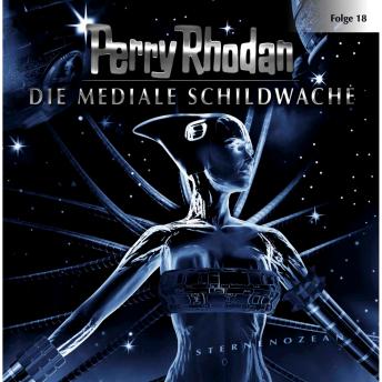 [German] - Perry Rhodan, Folge 18: Die Mediale Schildwache