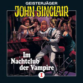 [German] - John Sinclair, Folge 1: Im Nachtclub der Vampire (Remastered)