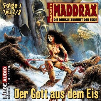 [German] - Maddrax, Folge 1: Der Gott aus dem Eis - Teil 2