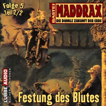 [German] - Maddrax, Folge 5: Festung des Blutes - Teil 2