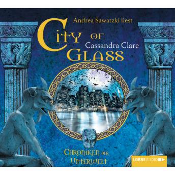 City of Glass  - City of Bones - Chroniken der Unterwelt 3