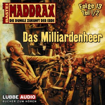[German] - Maddrax, Folge 13: Das Milliarden-Heer - Teil 1