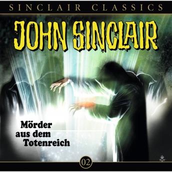 [German] - John Sinclair - Classics, Folge 2: Mörder aus dem Totenreich