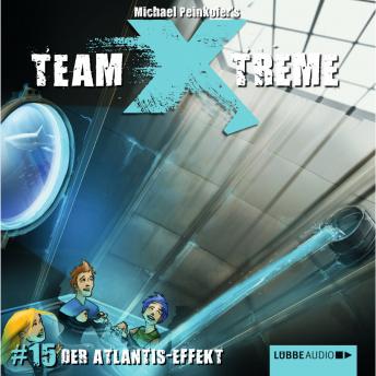 Team X-Treme, Folge 15: Der Atlantis-Effekt