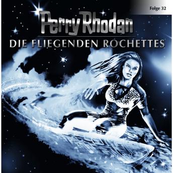 [German] - Perry Rhodan, Folge 32: Die fliegenden Rochettes