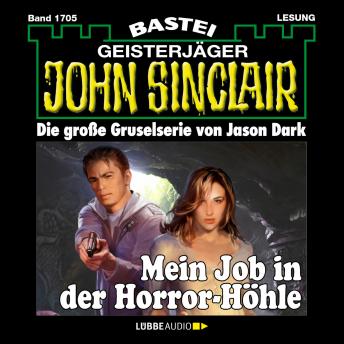 [German] - John Sinclair, Band 1705: Mein Job in der Horror-Höhle