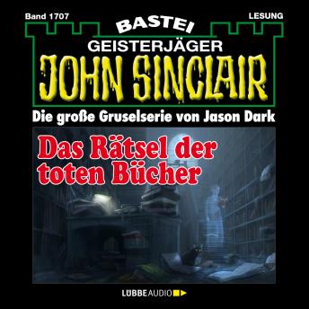 [German] - John Sinclair, Band 1707: Das Rätsel der toten Bücher