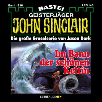 [German] - John Sinclair, Band 1710: Im Bann der schönen Keltin
