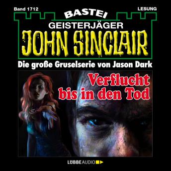 [German] - John Sinclair, Band 1712: Verflucht bis in den Tod