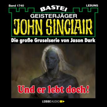 [German] - John Sinclair, Band 1740: Und er lebt doch!