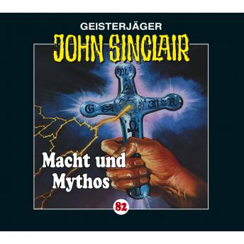 [German] - John Sinclair, Folge 82: Macht und Mythos - Kreuz-Trilogie, Teil 3