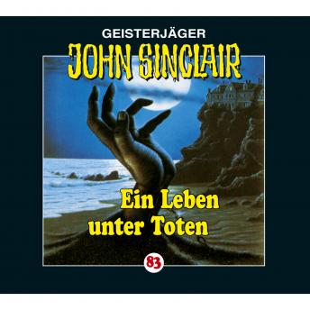 [German] - John Sinclair, Folge 83: Ein Leben unter Toten