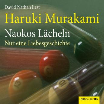 [German] - Naokos Lächeln - Nur eine Liebesgeschichte: Ungekürzt