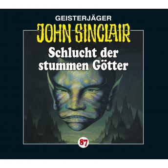[German] - John Sinclair, Folge 87: Schlucht der stummen Götter