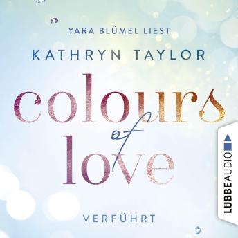 [German] - Colours of Love, Folge 4: Verführt: Ungekürzt
