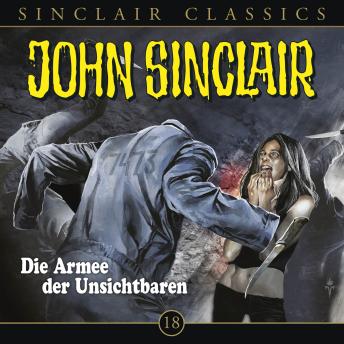 [German] - John Sinclair - Classics, Folge 18: Die Armee der Unsichtbaren