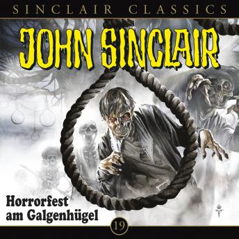 [German] - John Sinclair - Classics, Folge 19: Horrorfest am Galgenhügel