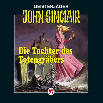[German] - John Sinclair, Folge 97: Die Tochter des Totengräbers