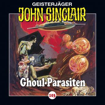 [German] - John Sinclair, Folge 103: Ghoul-Parasiten