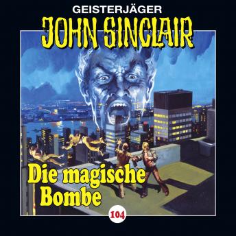 [German] - John Sinclair, Folge 104: Die magische Bombe