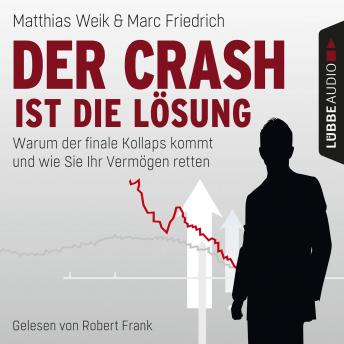 [German] - Der Crash ist die Lösung - Warum der finale Kollaps kommt und wie Sie Ihr Vermögen retten