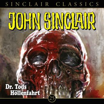 [German] - John Sinclair, Classics, Folge 25: Dr. Tods Höllenfahrt