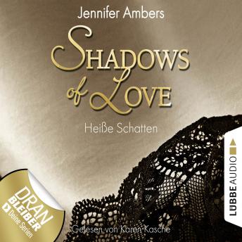 [German] - Shadows of Love, Folge 3: Heiße Schatten (Ungekürzt)