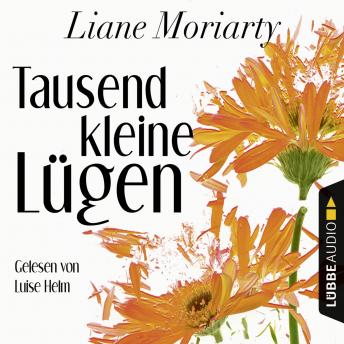 Tausend kleine Lügen (Ungekürzt), Audio book by Liane Moriarty