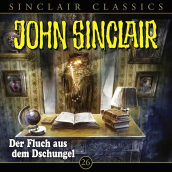 [German] - John Sinclair - Classics, Folge 26: Der Fluch aus dem Dschungel