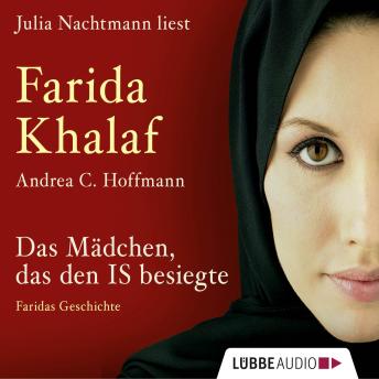 [German] - Das Mädchen, das den IS besiegte - Faridas Geschichte (Ungekürzte Fassung)