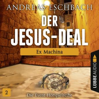[German] - Der Jesus-Deal, Folge 02: Ex Machina