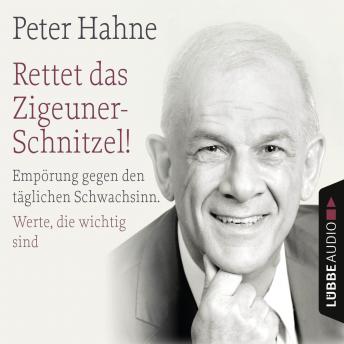 [German] - Rettet das Zigeuner-Schnitzel! - Empörung gegen den täglichen Schwachsinn. Werte, die wichtig sind