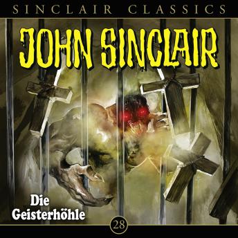 [German] - John Sinclair, Classics, Folge 28: Die Geisterhöhle