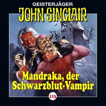 [German] - John Sinclair, Folge 113: Mandraka, der Schwarzblut-Vampir