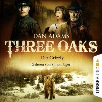 [German] - Three Oaks, Folge 2: Der Grizzly