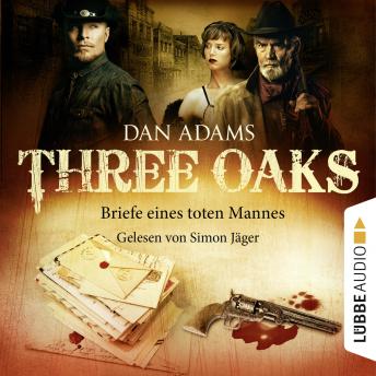 [German] - Three Oaks, Folge 3: Briefe eines toten Mannes