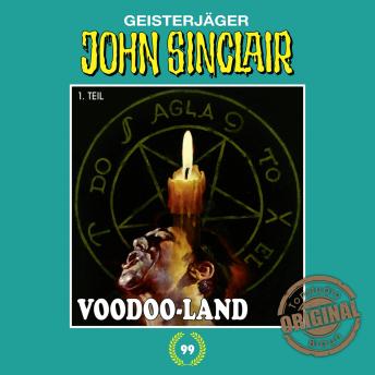 [German] - John Sinclair, Tonstudio Braun, Folge 99: Voodoo-Land. Teil 1 von 2 (Gekürzt)