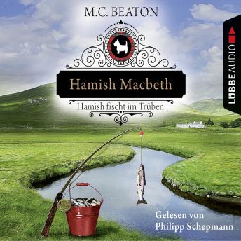 [German] - Hamish Macbeth fischt im Trüben - Schottland-Krimis 1