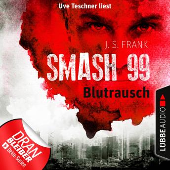 [German] - Blutrausch - Smash99, Folge 1 (Ungekürzt)
