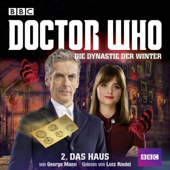 Doctor Who, Die Dynastie der Winter, 1: Das Haus